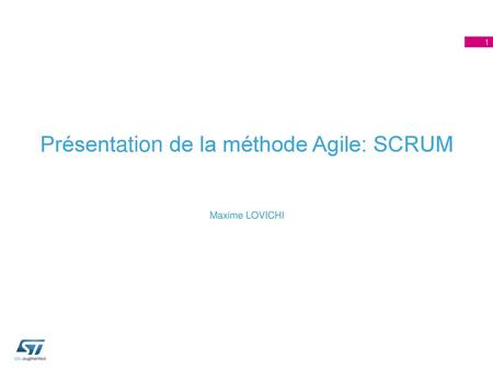 Présentation de la méthode Agile: SCRUM Maxime LOVICHI