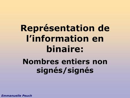 Représentation de l’information en binaire: