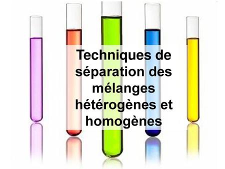 Techniques de séparation des mélanges hétérogènes et homogènes