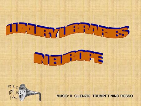 LUXURY LIBRARIES IN EUROPE MUSIC: IL SILENZIO TRUMPET NINO ROSSO.