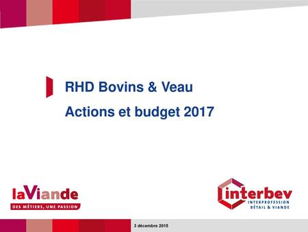 RHD Bovins & Veau Actions et budget 2017 Titre du diaporama