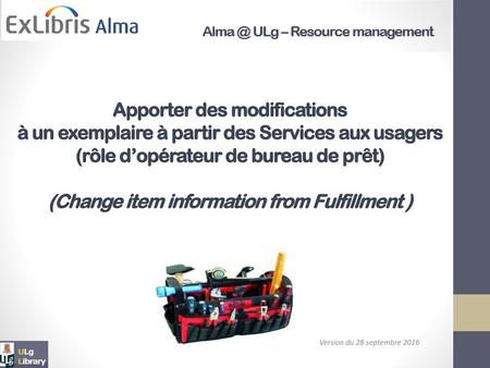 Apporter des modifications à un exemplaire à partir des Services aux usagers (rôle d’opérateur de bureau de prêt) (Change item information from Fulfillment.