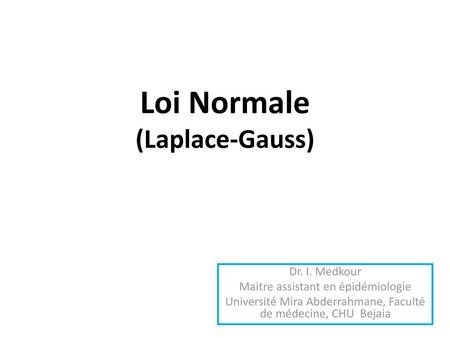 Loi Normale (Laplace-Gauss)