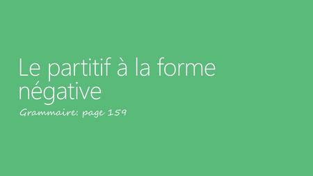 Le partitif à la forme négative