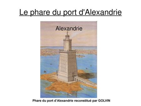 Le phare du port d'Alexandrie