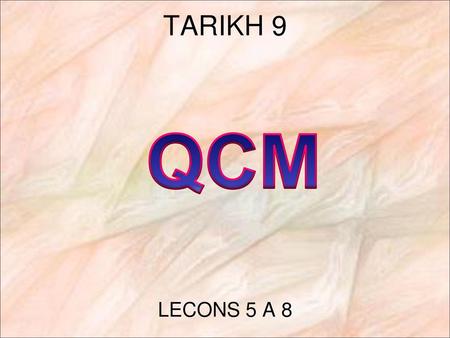 TARIKH 9 QCM LECONS 5 A 8.