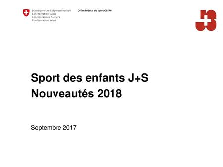 Sport des enfants J+S Nouveautés 2018 Septembre 2017.