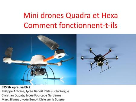 Mini drones Quadra et Hexa Comment fonctionnent-t-ils