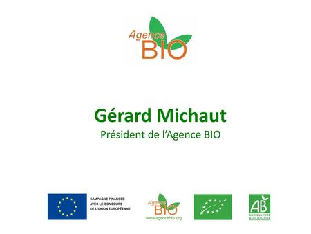 Gérard Michaut Président de l’Agence BIO