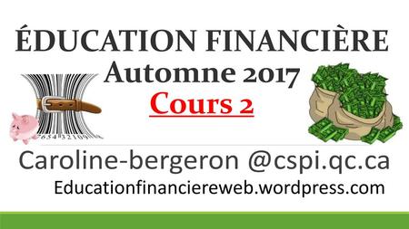 ÉDUCATION FINANCIÈRE Automne 2017 Cours 2
