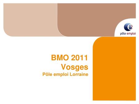 BMO 2011 Vosges Pôle emploi Lorraine