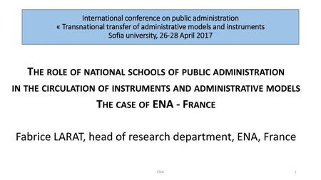 International conference on public administration « Transnational transfer of administrative models and instruments Sofia university, 26-28 April 2017.