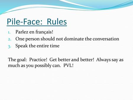 Pile-Face: Rules Parlez en français!