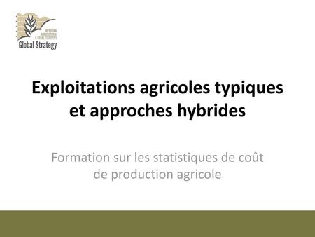 Exploitations agricoles typiques et approches hybrides