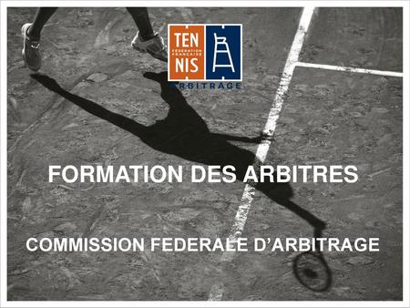FORMATION DES ARBITRES COMMISSION FEDERALE D’ARBITRAGE