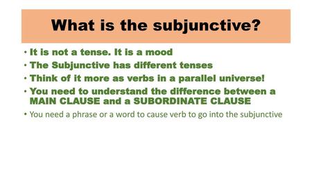What is the subjunctive?