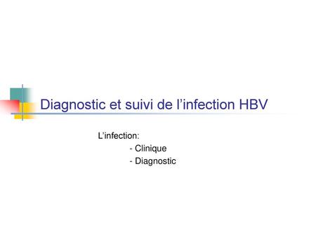 Diagnostic et suivi de l’infection HBV