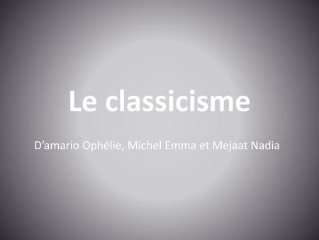 D’amario Ophélie, Michel Emma et Mejaat Nadia