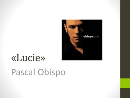 «Lucie» Pascal Obispo.