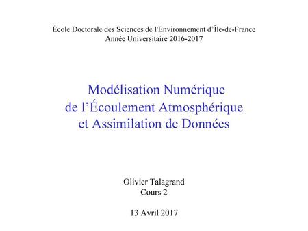 École Doctorale des Sciences de l'Environnement d’Île-de-France Année Universitaire 2016-2017 Modélisation Numérique de l’Écoulement Atmosphérique.