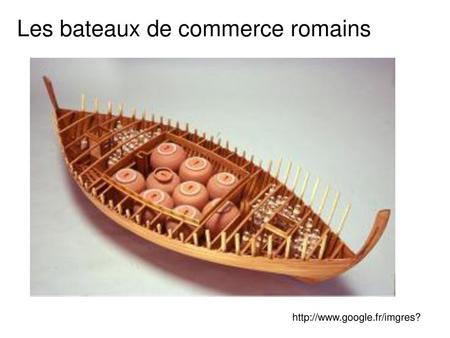 Les bateaux de commerce romains