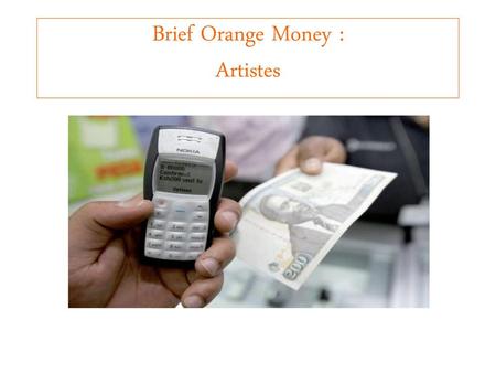 Brief Orange Money : Artistes