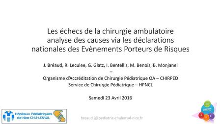 Les échecs de la chirurgie ambulatoire analyse des causes via les déclarations nationales des Evènements Porteurs de Risques J. Bréaud, R. Leculee, G.