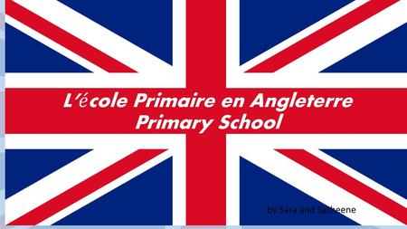 L’école Primaire en Angleterre Primary School