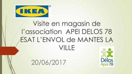 Visite en magasin de l’association APEI DELOS 78 ESAT L’ENVOL de MANTES LA VILLE 20/06/2017.