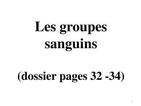 Les groupes sanguins (dossier pages )