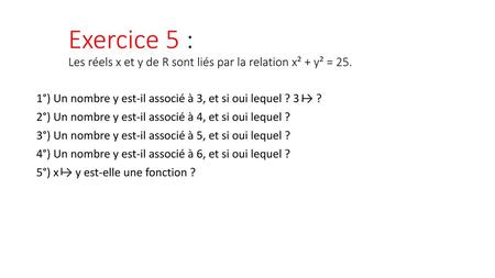 1°) Un nombre y est-il associé à 3, et si oui lequel ? 3 → ?