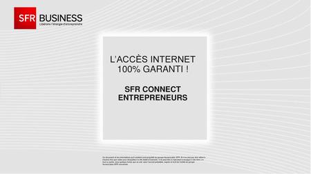 L’accès Internet 100% Garanti ! SFR Connect Entrepreneurs