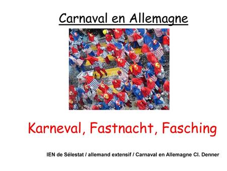 Karneval, Fastnacht, Fasching