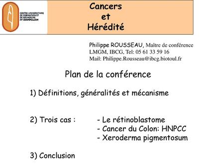 Cancers et Hérédité Plan de la conférence