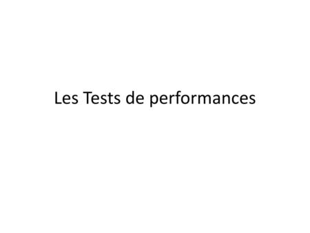 Les Tests de performances