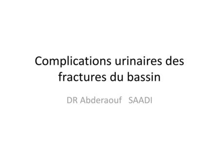 Complications urinaires des fractures du bassin