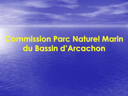 Commission Parc Naturel Marin du Bassin d’Arcachon