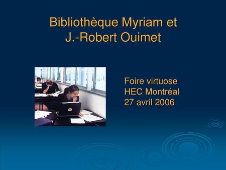 Bibliothèque Myriam et J.-Robert Ouimet