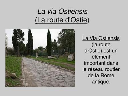La via Ostiensis (La route d'Ostie)