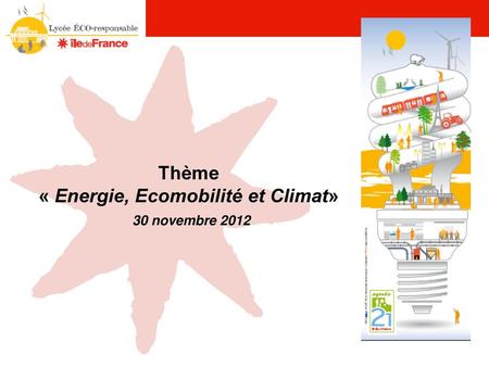 Thème « Energie, Ecomobilité et Climat» 30 novembre 2012