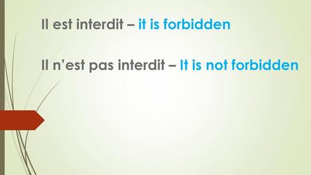 Il est interdit – it is forbidden