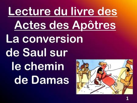 Actes des Apôtres La conversion de Saul sur le chemin de Damas