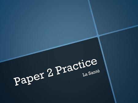 Paper 2 Practice La Santé.