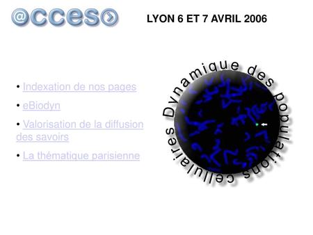 LYON 6 ET 7 AVRIL 2006 Indexation de nos pages eBiodyn