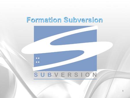 Formation Subversion 1 1.