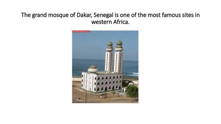 Bonjour! lundi, le deux octobre. The grand mosque of Dakar, Senegal is one of the most famous sites in western Africa.