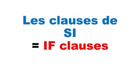 Les clauses de SI = IF clauses