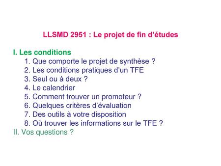 LLSMD 2951 : Le projet de fin d’études I. Les conditions. 1