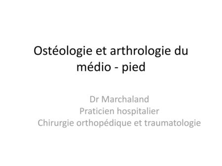 Ostéologie et arthrologie du médio - pied