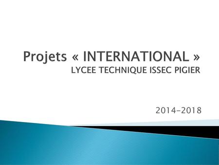 Projets « INTERNATIONAL » LYCEE TECHNIQUE ISSEC PIGIER